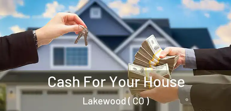 Cash For Your House Lakewood ( CO )