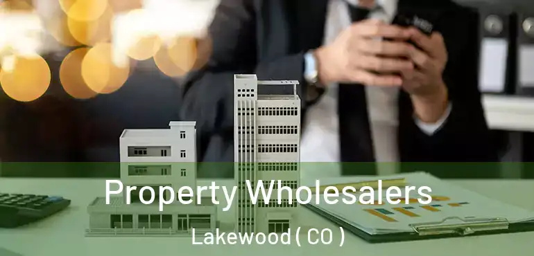  Property Wholesalers Lakewood ( CO )