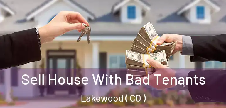  Sell House With Bad Tenants Lakewood ( CO )